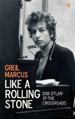 Like a Rolling Stone: Bob Dylan at the Crossroa... 0571223850 Book Cover