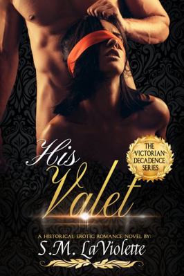 His Valet (Victorian Decadence Series) 1951662164 Book Cover