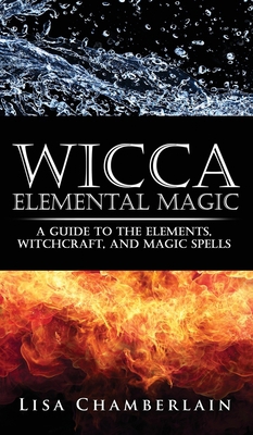 Wicca Elemental Magic: A Guide to the Elements,... 191271566X Book Cover