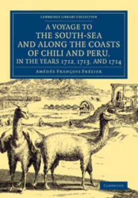 A Voyage to the South-Sea and Along the Coasts ... 1108077005 Book Cover