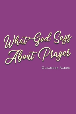 What God Says About Prayer 1684980828 Book Cover