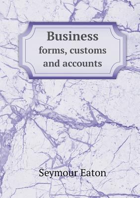Business Forms, Customs and Accounts 5518663838 Book Cover