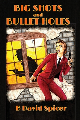 Big Shots and Bullet Holes 1949281094 Book Cover
