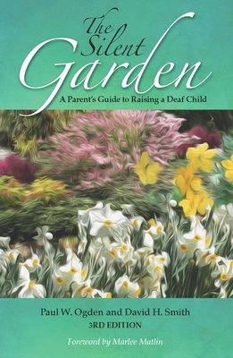 The Silent Garden: A Parent's Guide to Raising ... 1563686767 Book Cover