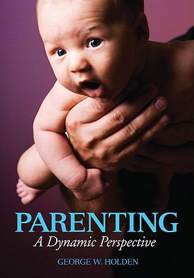 Parenting: A Dynamic Perspective 1412951429 Book Cover