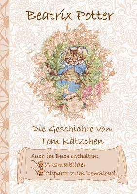 Die Geschichte von Tom Kätzchen (inklusive Ausm... [German] 3752843071 Book Cover