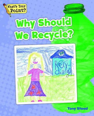 Why Should We Recycle? 1625218451 Book Cover
