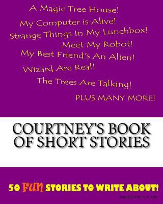 Courtney's Book Of Short Stories 1522834540 Book Cover