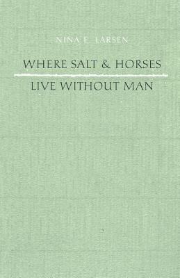 Where Salt And Horses Live Without Man 1944899863 Book Cover