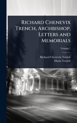 Richard Chenevix Trench, Archbishop, Letters an... 1024079236 Book Cover