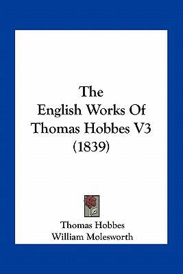 The English Works Of Thomas Hobbes V3 (1839) 1164110187 Book Cover