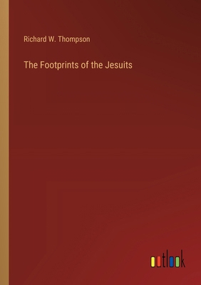 The Footprints of the Jesuits 3368911368 Book Cover