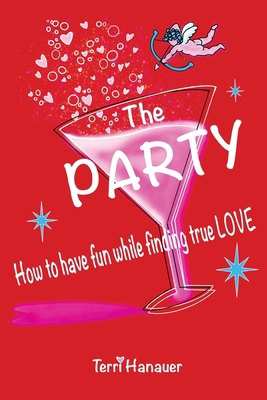 The Party: How to Have Fun While Finding True Love B0D27XNCH3 Book Cover