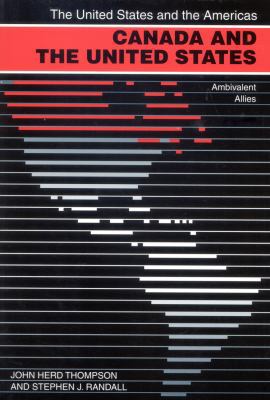 Canada and the United States: Ambivalent Allies 0773533982 Book Cover