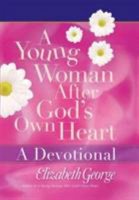 A Young Woman After God's Own Heart: A Devotional 0736922970 Book Cover