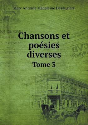 Chansons et po?sies diverses Tome 3 [French] 5518988524 Book Cover