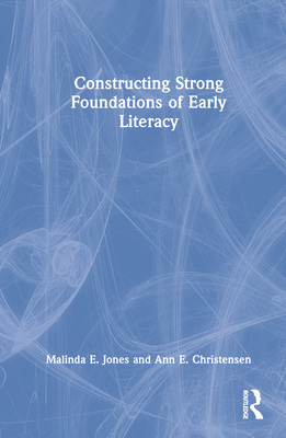 Constructing Strong Foundations of Early Literacy 0367247119 Book Cover
