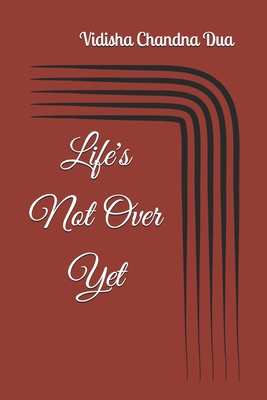 Life's Not Over Yet: Life Series 1695047230 Book Cover