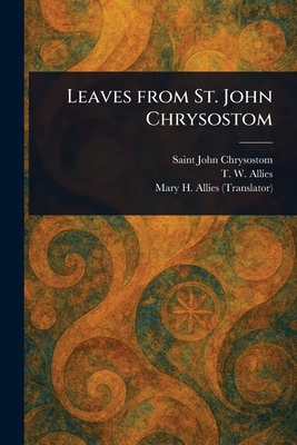Leaves From St. John Chrysostom 1023520060 Book Cover