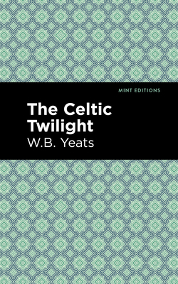 The Celtic Twilight 1513270842 Book Cover