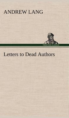 Letters to Dead Authors 3849195589 Book Cover