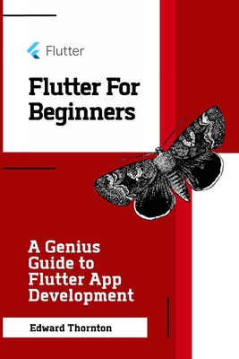 Flutter For Beginners: A Genius Guide to Flutte...            Book Cover