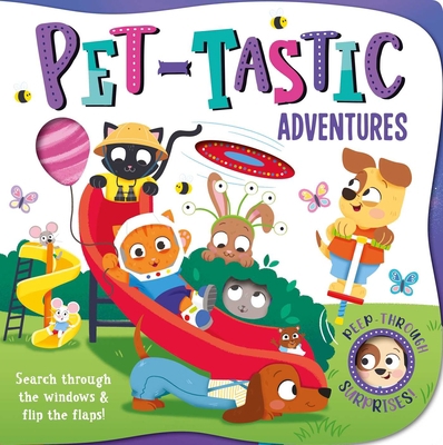 Pet-Tastic Adventures: With Lift-The-Flaps and ... 1839037873 Book Cover