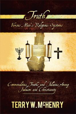 Truth Versus Man'S Religious Systems 1543470858 Book Cover