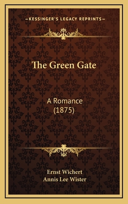 The Green Gate: A Romance (1875) 1167126440 Book Cover