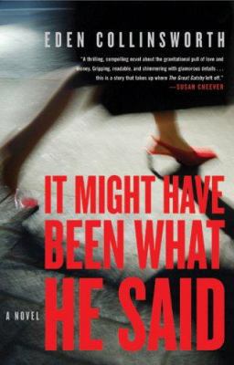It Might Have Been What He Said: A Novel 1559708409 Book Cover
