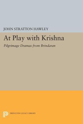 At Play with Krishna: Pilgrimage Dramas from Br... 0691611599 Book Cover