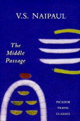 Middle Passage Impressions of Five Socie (Picad... 0330343963 Book Cover