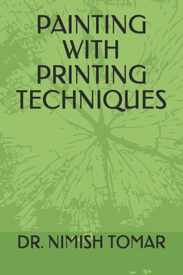 Painting with Printing Techniques B08KJFSHJ6 Book Cover