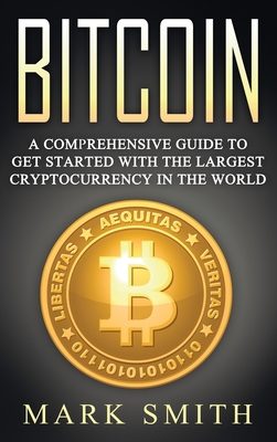 Bitcoin: A Comprehensive Guide To Get Started W... 1951404424 Book Cover