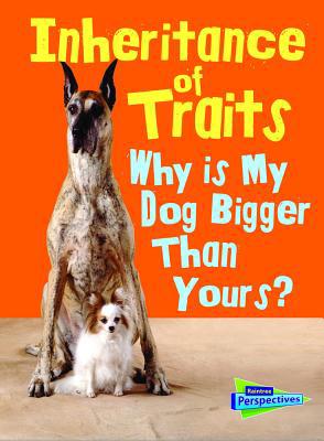 Inheritance of Traits: Why Is My Dog Bigger Tha... 1432987542 Book Cover