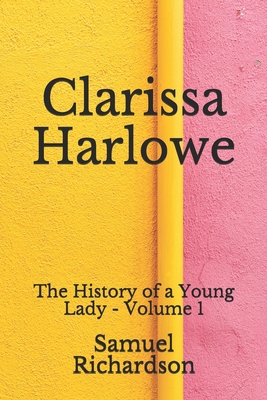 Clarissa Harlowe: The History of a Young Lady -... B08FNJK1NH Book Cover