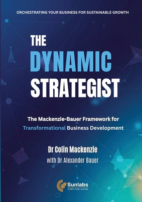 The Dynamic Strategist: The Mackenzie-Bauer Fra... 1068172428 Book Cover