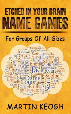 Etched in Your Brain Name Games: For Groups of ... 1775243087 Book Cover