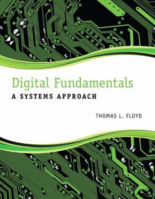 Digital Fundamentals: A Systems Approach 0132933950 Book Cover