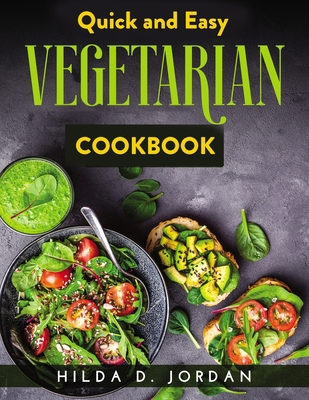 Quick and Easy Vegetarian Cookbook 1915032555 Book Cover
