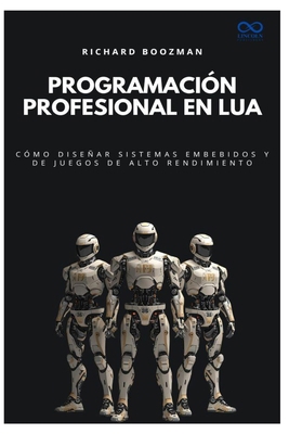 Programación profesional en Lua: Cómo diseñar s... [Spanish] B0G1CQ34HX Book Cover