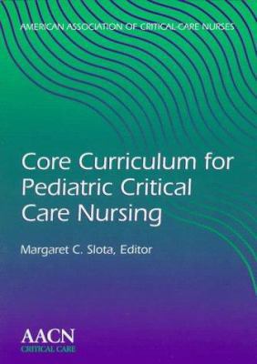 Core Curriculum for Pediatric Critical Care Nur... 0721661149 Book Cover