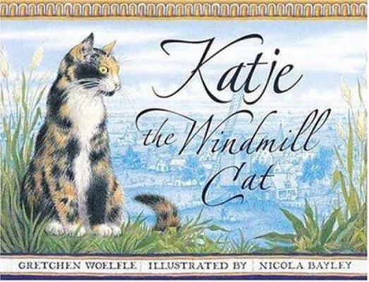 Katje, the Windmill Cat 0763613479 Book Cover