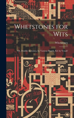 Whetstones for Wits: Or, Double Acrostics, by V... 1019970642 Book Cover