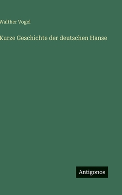 Kurze Geschichte der deutschen Hanse [German] 356396730X Book Cover