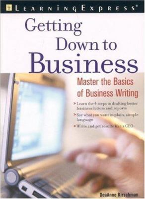 Getting Down to Business: Successful Writing at... 1576854140 Book Cover