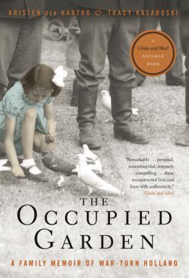 The Occupied Garden: A Family Memoir of War-Tor... 0771026234 Book Cover