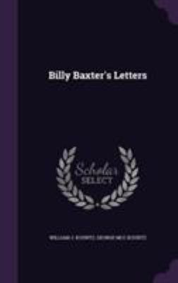 Billy Baxter's Letters 1355804310 Book Cover