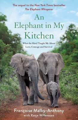 An Elephant in My Kitchen: What the Herd Taught... 1250756502 Book Cover
