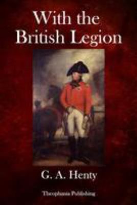 With the British Legion: A Story of the Carlist... 1979107882 Book Cover